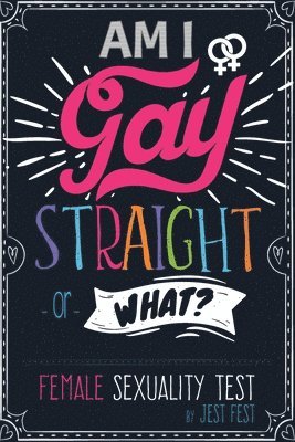 bokomslag Am I Gay, Straight or What? Female Sexuality Test