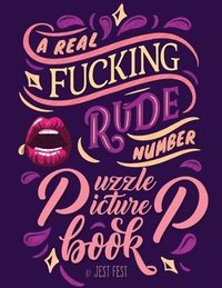 bokomslag A Real Fucking Rude Number Puzzle Picture Book