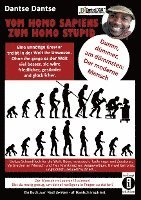 Dantse Dantse - VOM HOMOSAPIENS ZUM HOMOSTUPID - dumm, dümmer, am dümmsten - der moderne Mensch, Inbunden