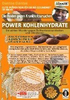 bokomslag DIE HELDEN GEGEN KRANKHEITSURSACHEN: POWER-KOHLENHYDRATE Sie wirken Wunder gegen Zivilisationskrankheiten und Infektionen