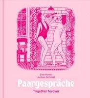 Jochen Schmidt, Line Hoven - Paargespräche - Together forever, Inbunden