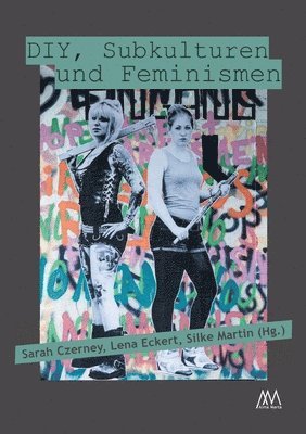 DIY, Subkulturen und Feminismen 1