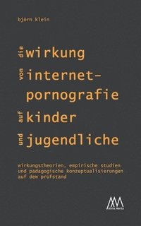 bokomslag Die Wirkung von Internet-Pornografie auf Kinder und Jugendliche