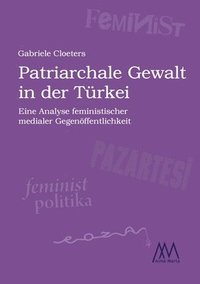 bokomslag Patriarchale Gewalt in der Türkei: Eine Analyse feministischer medialer Gegenöffentlichkeit