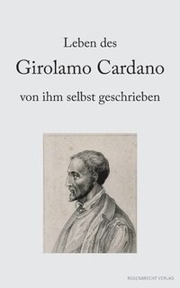 bokomslag Leben des Girolamo Cardano von ihm selbst geschrieben
