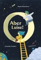 Jürgen Banscherus - Aber Luise!, Inbunden