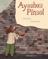 Cornelia Funke - Ayeshas Pinsel, Inbunden