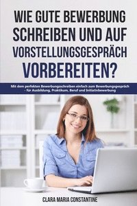 bokomslag Wie gute Bewerbung schreiben und auf Vorstellungsgespräch vorbereiten?