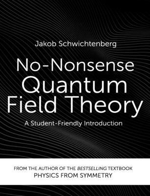 bokomslag No-Nonsense Quantum Field Theory: A Student-Friendly Introduction