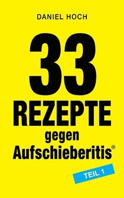 33 Rezepte gegen Aufschieberitis Teil 1 1