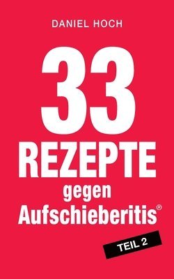 bokomslag 33 Rezepte gegen Aufschieberitis, Teil 2