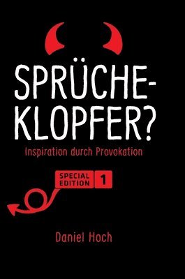 Sprücheklopfer? - Inspiration durch Provokation. Special Edition 1 1