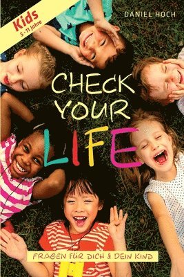 Daniel Hoch - CHECK YOUR LIFE! Kids: Das Coachingshandbuch für Dich & Dein Kind, Häftad