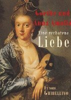 Goethe und Anna Amalia - Eine verbotene Liebe 1