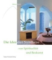 bokomslag Die Idee der Synthese von Spiritualität und Baukunst