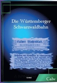 bokomslag Die Württemberger Schwarzwaldbahn: Hermann Hesse Bahn