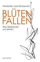 Friederike Juen Boissevain - Blüten Fallen, Inbunden