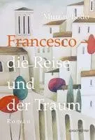 Murray Bodo - Francesco - Die Reise und der Traum, Häftad. Tillgänglighet: Lägg i varukorg