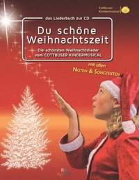 bokomslag Liederbuch: Du schöne Weihnachtszeit: Die schönsten Weihnachtslieder vom Cottbuser Kindermusical Vol. 2