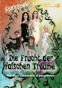 bokomslag Songbook: Die Frucht der falschen Träume: mit allen Leadsheets und Songtexten zum Musical