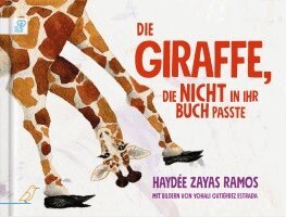 Haydée Zayas Ramos - Die Giraffe, die nicht in ihr Buch passte, Inbunden