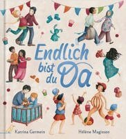 Katrina Germein - Endlich bist du da, Inbunden