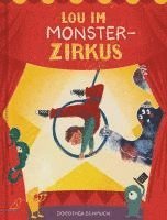 Dorothea Schmuck - Lou im Monsterzirkus, Inbunden. Tillgänglighet: Lägg i varukorg