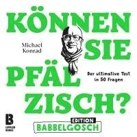 Michael Konrad - Können Sie Pfälzisch? - Edition Babbelgosch, Inbunden