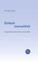 Christian Geyer - Einfach menschlich, Inbunden