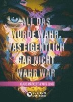 All das wurde wahr, was eigentlich gar nicht wahr war 1