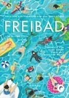 Paulina Stulin, Doris Dörrie, Karin Kaçi, Madeleine Fricke - Freibad, Inbunden