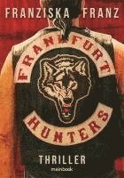 Franziska Franz - Frankfurt Hunters, Häftad