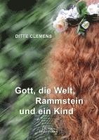 bokomslag Gott, die Welt, Rammstein und ein Kind
