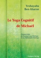 Yeshayahu Ben-Aharon - Le Yoga Cognitif de Michaël, Inbunden
