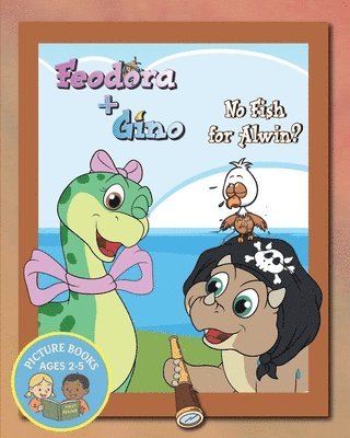 bokomslag No Fish for Alwin?: A picture book from Feodora + Gino
