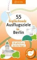 bokomslag 55 beglückende Ausflugsziele in Berlin