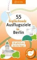 bokomslag 55 beglückende Ausflugsziele in Berlin