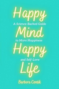 bokomslag Happy Mind, Happy Life