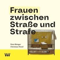 Petra Metzger, Christiane Niesel - Frauen zwischen Straße und Strafe, Häftad