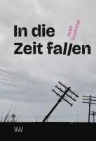 bokomslag In die Zeit fallen