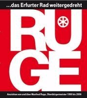 Manfred Ruge - "RUGE ... das Erfurter Rad weitergedreht", Häftad
