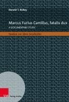 Marcus Furius Camillus, Fatalis Dux: A Documentary Study 1