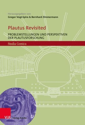 Gregor Vogt-Spira, Bernhard Zimmermann - Plautus Revisited: Problemstellungen Und Perspektiven Der Plautusforschung, Inbunden
