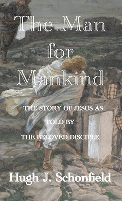 Hugh J Schonfield - Man for Mankind, Inbunden