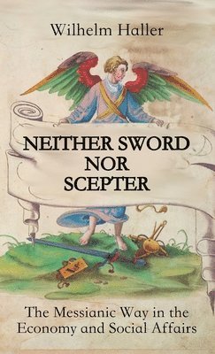 Wilhelm Haller - Neither Sword Nor Scepter, Inbunden