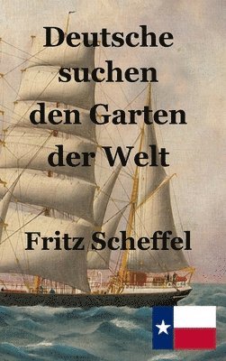 Fritz Scheffel, Stephen A Engelking - Deutsche suchen den Garten der Welt, Inbunden