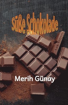 Merih Gunay - Süße Schokolade, Häftad