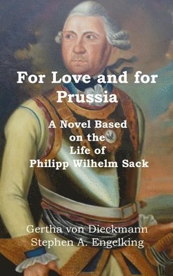 Gertha Von Dieckmann, Stephen A Engelking - For Love and for Prussia, Inbunden
