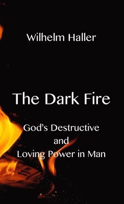 Wilhelm Haller - Dark Fire, Inbunden