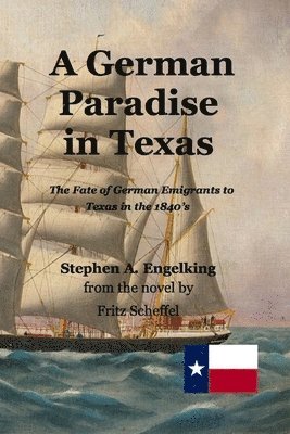 Stephen Arthur Engelking, Fritz Scheffel - German Paradise in Texas, Häftad